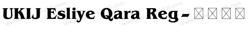 UKIJ Esliye Qara Reg字体转换